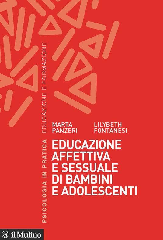 Educazione affettiva e sessuale di bambini e adolescenti - Marta Panzeri,Lilybeth Fontanesi - copertina