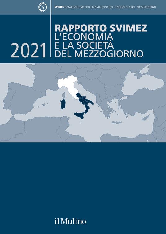 Rapporto Svimez 2021. L'economia e la società del Mezzogiorno - copertina