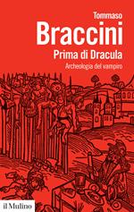 Prima di Dracula. Archeologia del vampiro