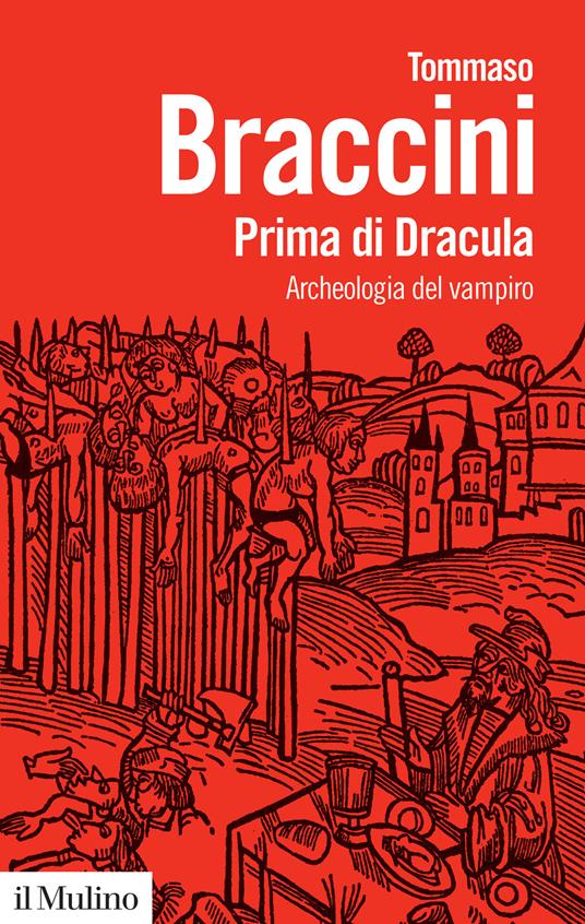 Prima di Dracula. Archeologia del vampiro - Tommaso Braccini - copertina