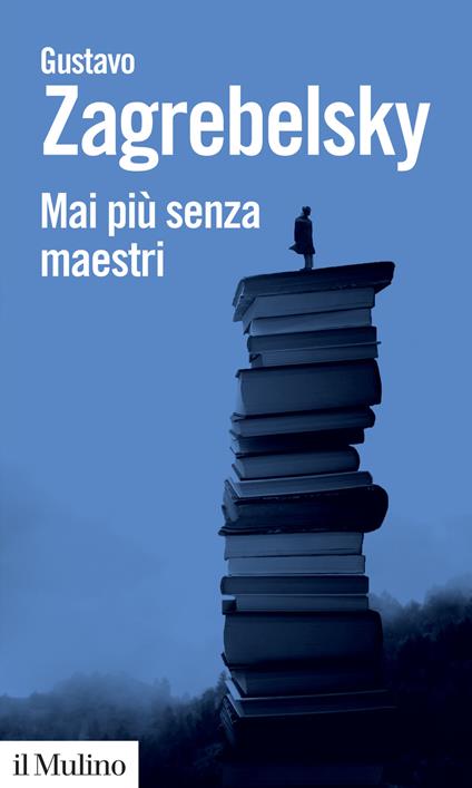 Mai più senza maestri - Gustavo Zagrebelsky - copertina