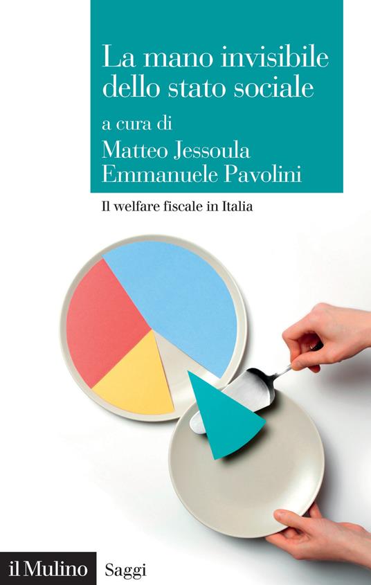 La mano invisibile dello stato sociale. Il welfare fiscale in Italia - copertina