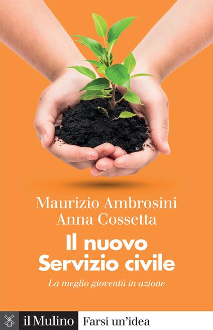 Il nuovo servizio civile. La meglio gioventù in azione - Maurizio Ambrosini,Anna Cossetta - copertina