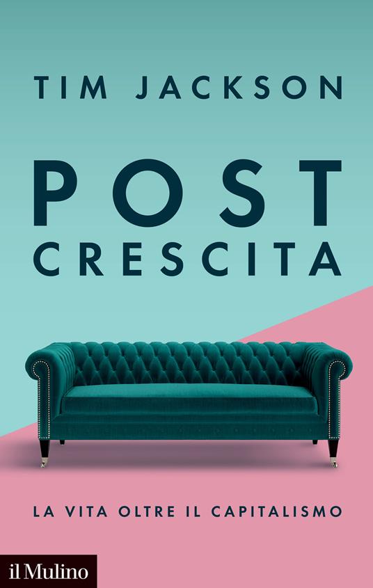 Post crescita. La vita oltre il capitalismo - Tim Jackson - copertina