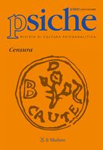 Psiche. Rivista di cultura psicoanalitica (2021). Vol. 2: Censura