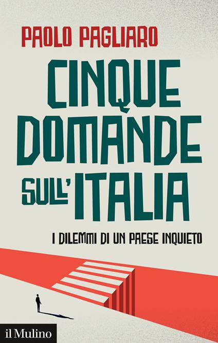 Cinque domande sull'Italia. I dilemmi di un paese inquieto - Paolo Pagliaro - copertina