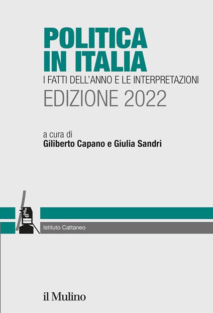 Politica in Italia. I fatti dell'anno e le interpretazioni. 2022 - copertina