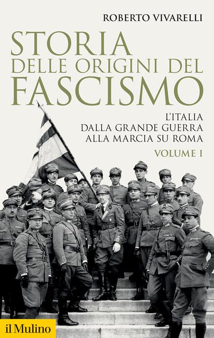Storia delle origini del fascismo. L'Italia dalla grande guerra alla marcia su Roma. Vol. 1 - Roberto Vivarelli - copertina