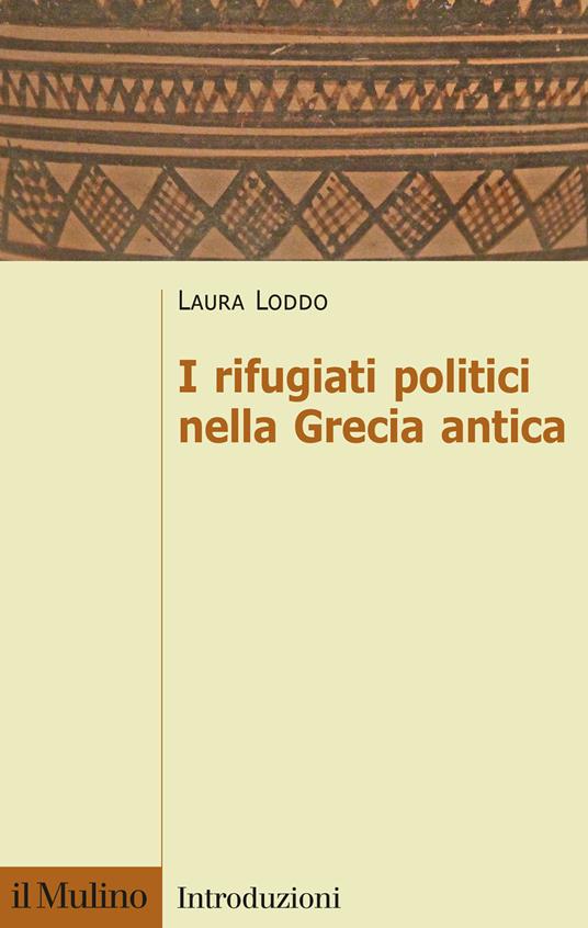 I rifugiati politici nella Grecia antica - Laura Loddo - copertina