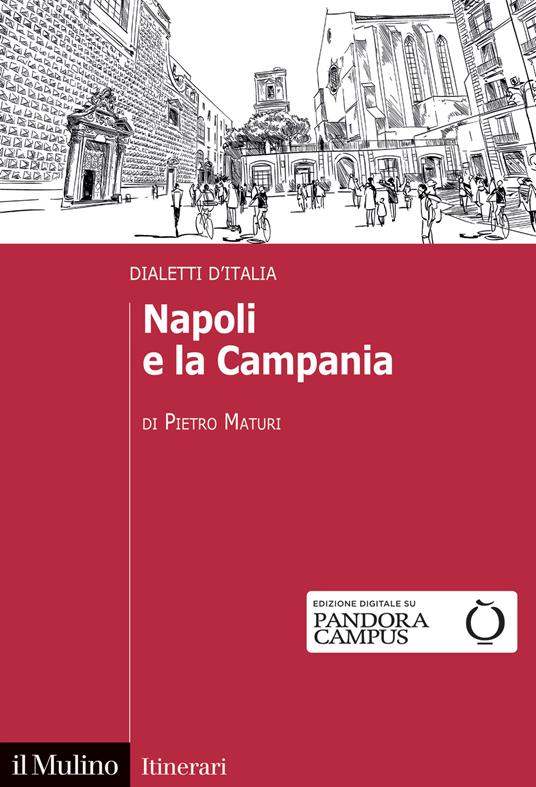 Napoli e la Campania. Dialetti d'Italia - Pietro Maturi - copertina