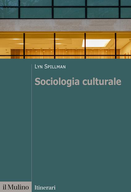 Sociologia della cultura Itinerari. Sociologia 