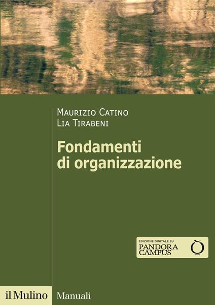Fondamenti di organizzazione - Maurizio Catino,Lia Tirabeni - copertina