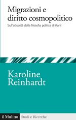 Migrazioni e diritto cosmopolitico. Sull'attualità della filosofia politica di Kant