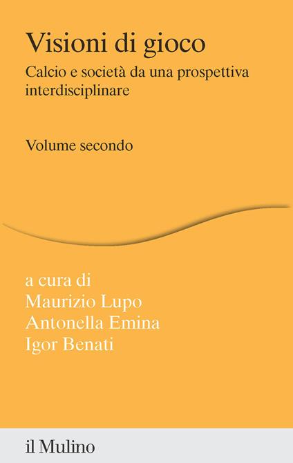Visioni di gioco. Calcio e società da una prospettiva interdisciplinare. Vol. 2 - copertina
