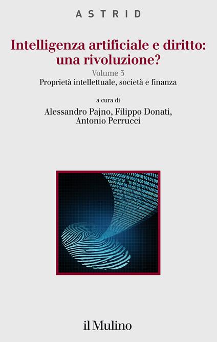 Intelligenza artificiale e diritto: una rivoluzione?. Vol. 3: Proprietà intellettuale, società e finanza. - copertina