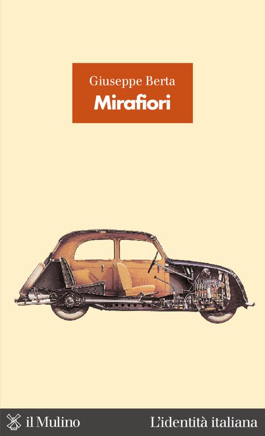 Mirafiori. La fabbrica delle fabbriche - Giuseppe Berta - ebook