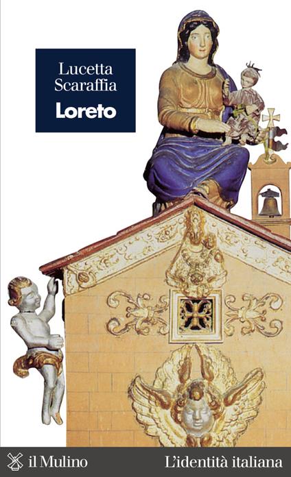 Loreto. Un lembo di Terra Santa in Italia - Lucetta Scaraffia - ebook