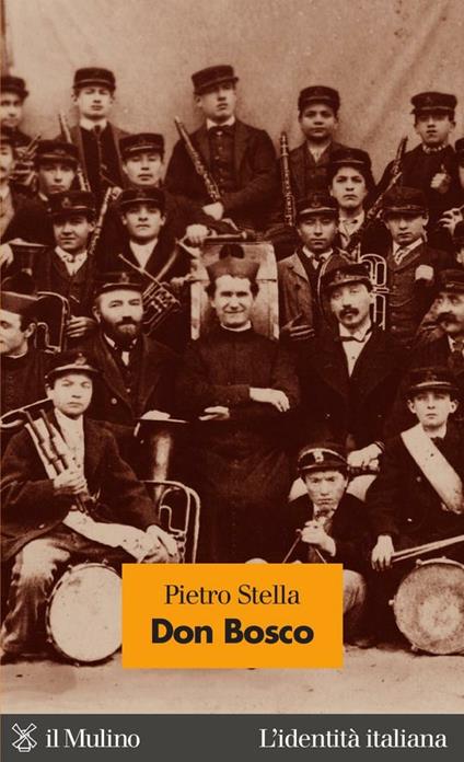 Don Bosco - Pietro Stella - ebook