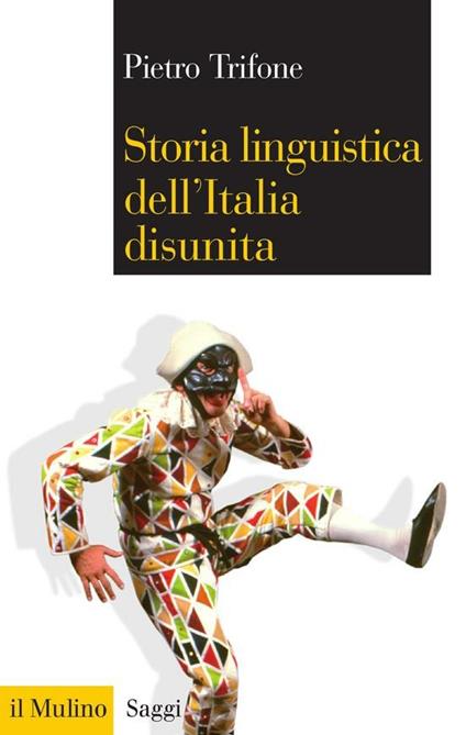 Storia linguistica dell'Italia disunita - Pietro Trifone - ebook