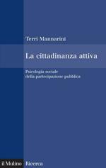 La cittadinanza attiva. Psicologia sociale della partecipazione pubblica