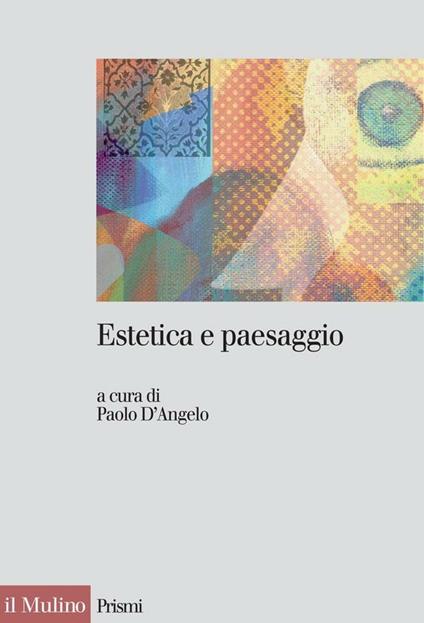 Estetica e paesaggio - P. D'Angelo - ebook