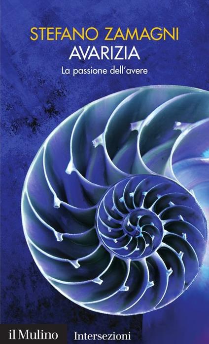 Avarizia. La passione dell'avere. I 7 vizi capitali - Stefano Zamagni - ebook