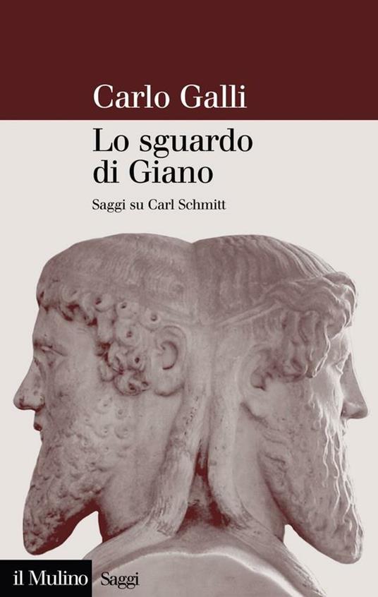 Lo sguardo di Giano. Saggi su Carl Schmitt - Carlo Galli - ebook