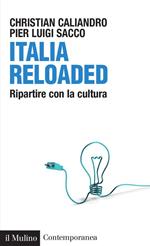 Italia reloaded. Ripartire con la cultura