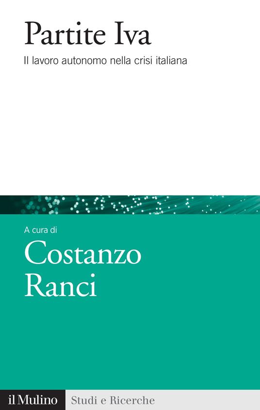 Partite IVA. Il lavoro autonomo nella crisi italiana - Costanzo Ranci - ebook