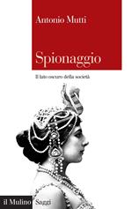 Spionaggio. Il lato oscuro della società