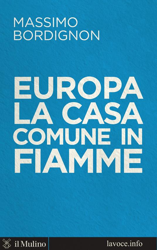 Europa: la casa comune in fiamme - Massimo Bordignon,Sergio Levi - ebook