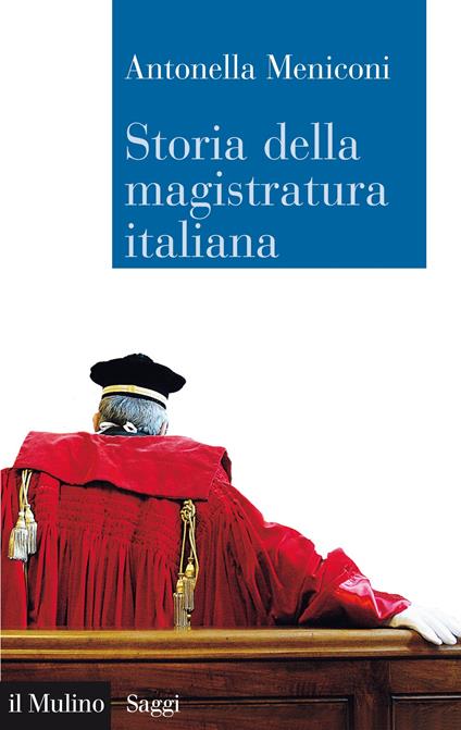 Storia della magistratura italiana - Antonella Meniconi - ebook