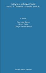 Cultura e sviluppo locale. Verso il distretto culturale evoluto