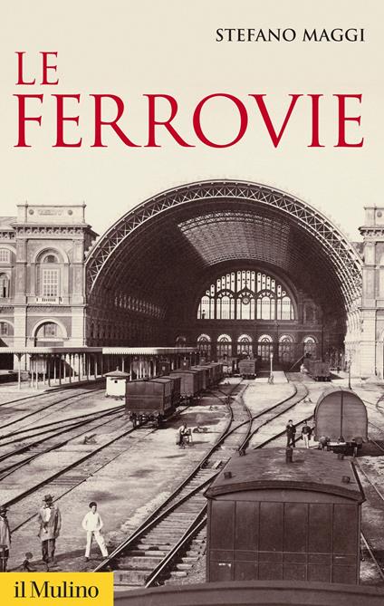 Le ferrovie - Stefano Maggi - ebook