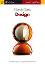 Design. Progettare gli oggetti quotidiani
