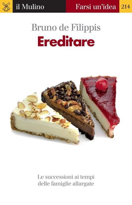 Ereditare. Le successioni ai tempi delle famiglie allargate - Bruno De Filippis - ebook