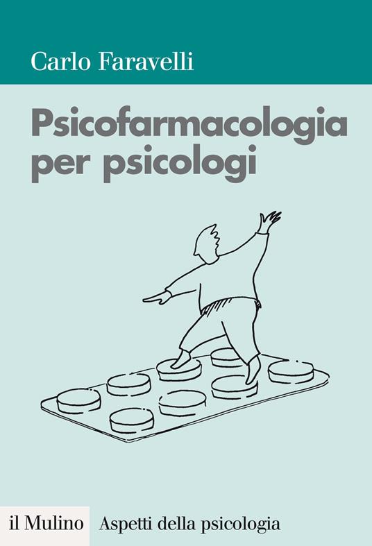 Psicofarmacologia per psicologi - Carlo Faravelli - ebook