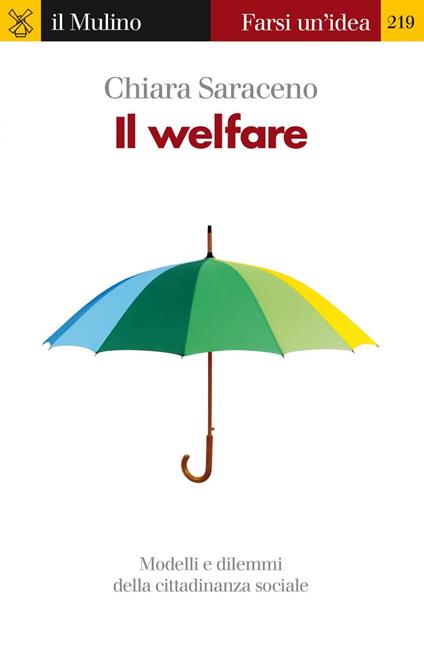 Il welfare. Modelli e dilemmi della cittadinanza sociale - Chiara Saraceno - ebook