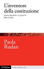 L' inventore della Costituzione. Jeremy Bentham e il governo della società