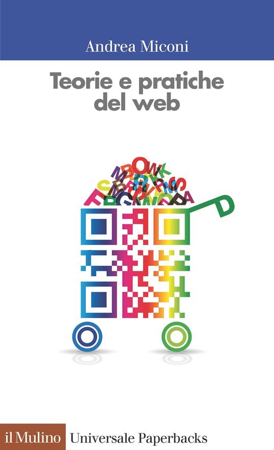 Teorie e pratiche del web - Andrea Miconi - ebook