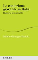 La condizione giovanile in Italia. Rapporto giovani 2013