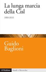 La lunga marcia della Cisl. 1950-2010