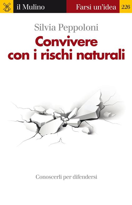 Convivere con i rischi naturali. Conoscerli per difendersi - Silvia Peppoloni - ebook