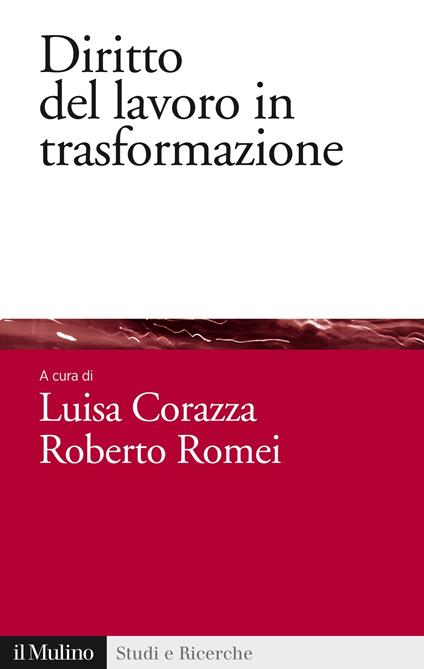 Diritto del lavoro in trasformazione - Luisa Corazza,Roberto Romei - ebook