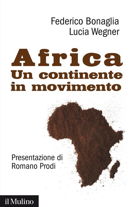 Africa. Un continente in movimento - Federico Bonaglia,Lucia Wegner - ebook