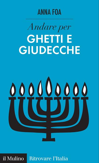 Andare per ghetti e giudecche - Anna Foa - ebook