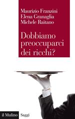 Dobbiamo preoccuparci dei ricchi? Le disuguaglianze estreme nel capitalismo contemporaneo