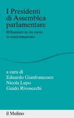 I presidenti di assemblea parlamentare. Riflessioni su un ruolo in trasformazione