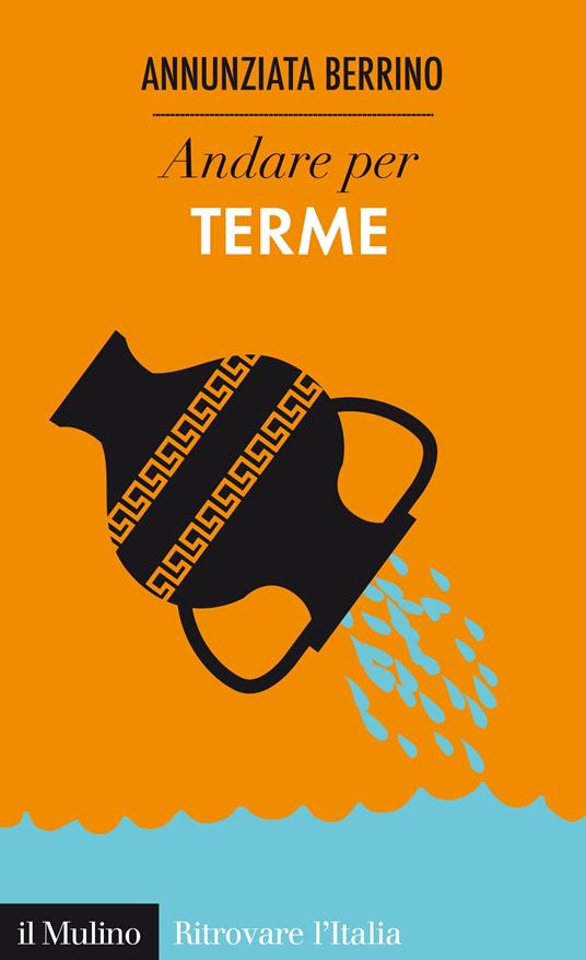 Andare per terme - Annunziata Berrino - ebook