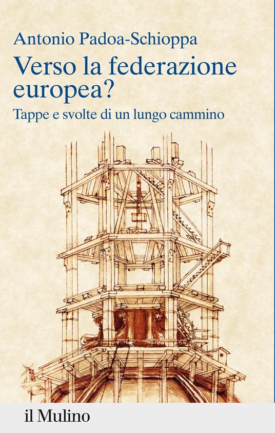 Verso la federazione europea? Tappe e svolte di un lungo cammino - Antonio Padoa Schioppa - ebook